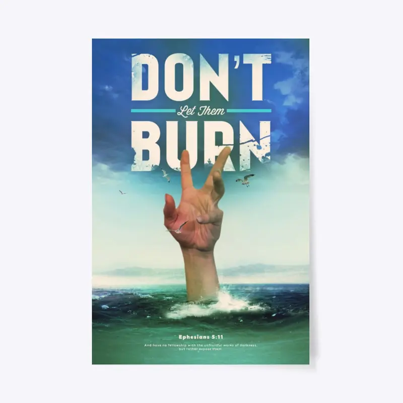 Don't Let Them Burn Poster Artwork